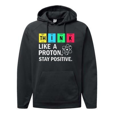 Think Like A Proton Stay Positive Funny Science Performance Fleece Hoodie