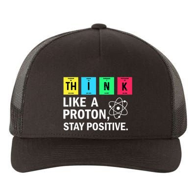 Think Like A Proton Stay Positive Funny Science Yupoong Adult 5-Panel Trucker Hat
