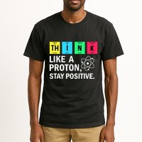 Think Like A Proton Stay Positive Funny Science Tall T-Shirt