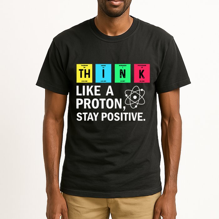 Think Like A Proton Stay Positive Funny Science Tall T-Shirt