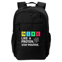 Think Like A Proton Stay Positive Funny Science Backpack