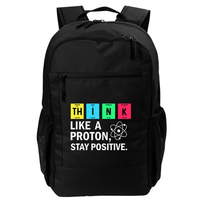 Think Like A Proton Stay Positive Funny Science Backpack