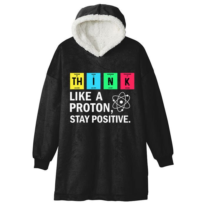 Think Like A Proton Stay Positive Funny Science Hooded Wearable Blanket