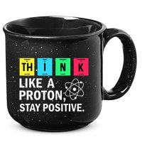 Think Like A Proton Stay Positive Funny Science 15oz Campfire Ceramic Mug