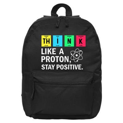 Think Like A Proton Stay Positive Funny Science 16 in Basic Backpack