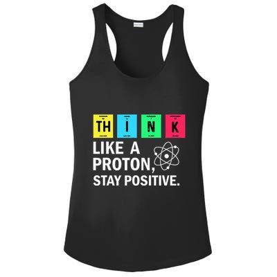 Think Like A Proton Stay Positive Funny Science Ladies PosiCharge Competitor Racerback Tank