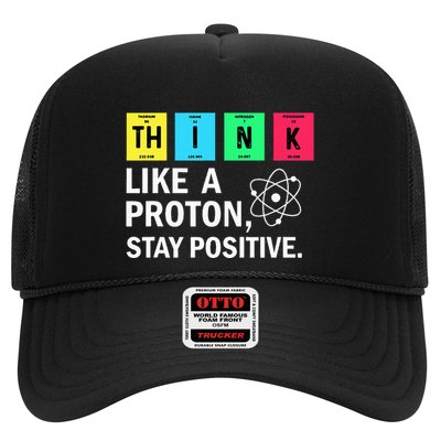 Think Like A Proton Stay Positive Funny Science Trucker Hat