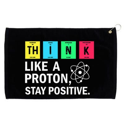 Think Like A Proton Stay Positive Funny Science Grommeted Golf Towel