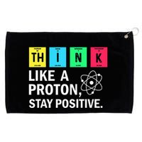 Think Like A Proton Stay Positive Funny Science Grommeted Golf Towel