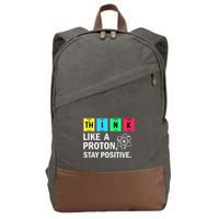 Think Like A Proton Stay Positive Funny Science Cotton Canvas Backpack