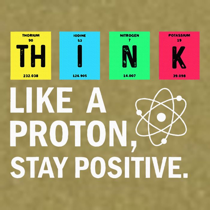 Think Like A Proton Stay Positive Funny Science Garment-Dyed Women's Muscle Tee