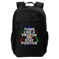 Think Like A Proton And Stay Positive Science Backpack