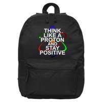 Think Like A Proton And Stay Positive Science 16 in Basic Backpack