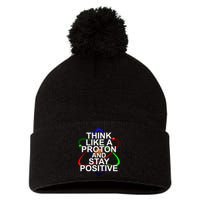 Think Like A Proton And Stay Positive Science Pom Pom 12in Knit Beanie