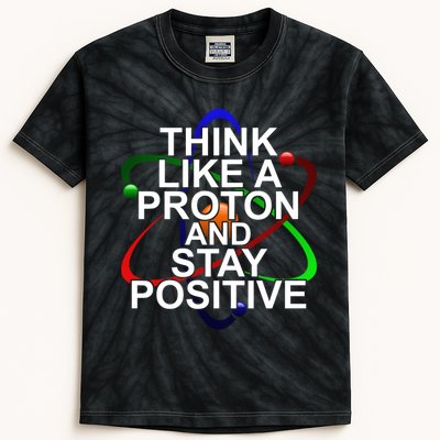 Think Like A Proton And Stay Positive Science Kids Tie-Dye T-Shirt