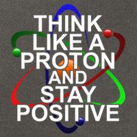 Think Like A Proton And Stay Positive Science Cotton Canvas Backpack