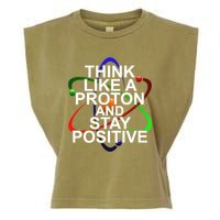 Think Like A Proton And Stay Positive Science Garment-Dyed Women's Muscle Tee