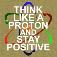 Think Like A Proton And Stay Positive Science Garment-Dyed Women's Muscle Tee