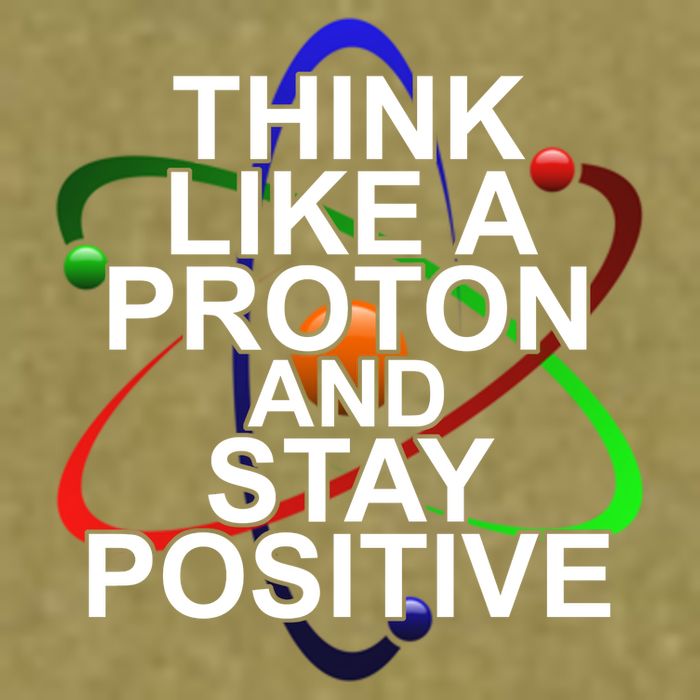 Think Like A Proton And Stay Positive Science Garment-Dyed Women's Muscle Tee