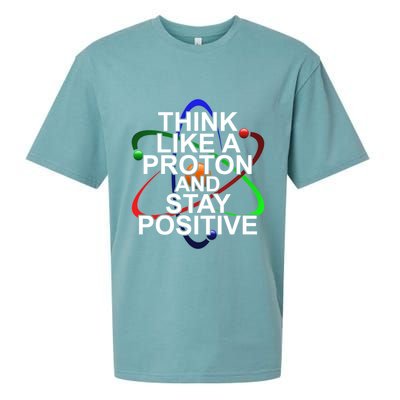 Think Like A Proton And Stay Positive Science Sueded Cloud Jersey T-Shirt
