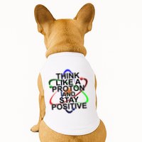 Think Like A Proton And Stay Positive Science Doggie Tank