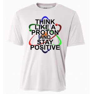 Think Like A Proton And Stay Positive Science Cooling Performance Crew T-Shirt