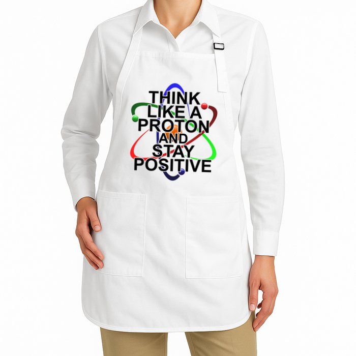 Think Like A Proton And Stay Positive Science Apron