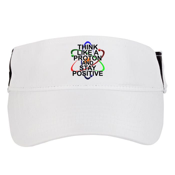 Think Like A Proton And Stay Positive Science Adult Drive Performance Visor