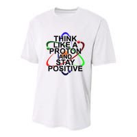 Think Like A Proton And Stay Positive Science Youth Performance Sprint T-Shirt