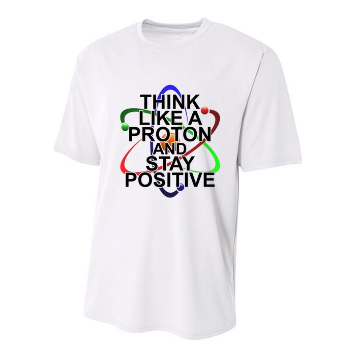 Think Like A Proton And Stay Positive Science Youth Performance Sprint T-Shirt