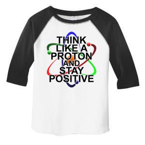 Think Like A Proton And Stay Positive Science Toddler Fine Jersey T-Shirt