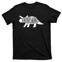 Teachersaurus Like A Normal Teacher Awesome Dinosaur Teacher T-Shirt