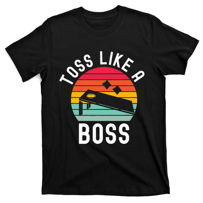 Toss Like A Boss Bean Bag Player Funny Cornhole T-Shirt