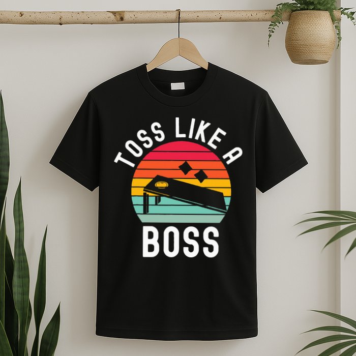 Toss Like A Boss Bean Bag Player Funny Cornhole T-Shirt