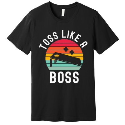 Toss Like A Boss Bean Bag Player Funny Cornhole Premium T-Shirt