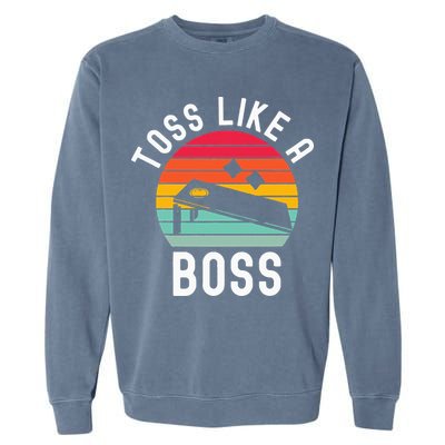 Toss Like A Boss Bean Bag Player Funny Cornhole Garment-Dyed Sweatshirt