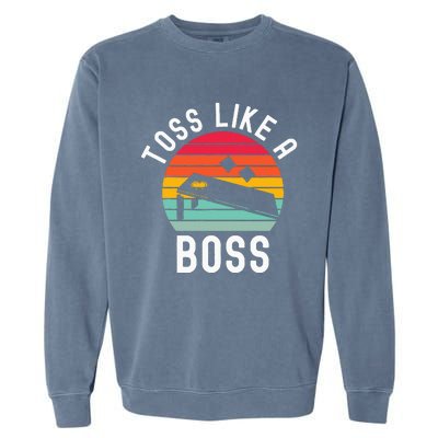 Toss Like A Boss Bean Bag Player Funny Cornhole Garment-Dyed Sweatshirt