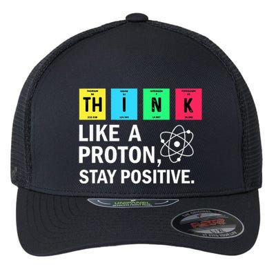 Think Like A Proton Stay Positive Funny Science Flexfit Unipanel Trucker Cap