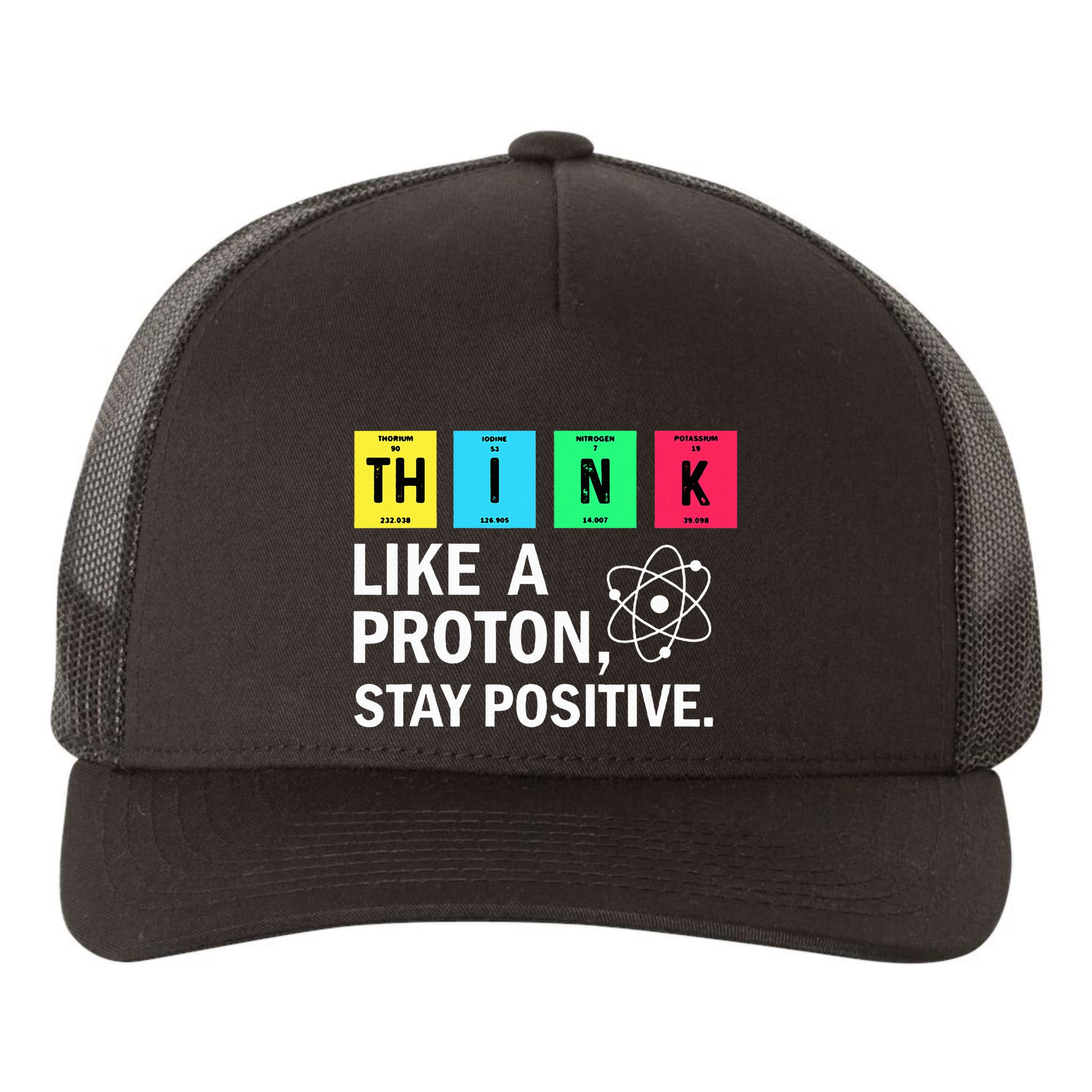 Think Like A Proton Stay Positive Funny Science Yupoong Adult 5-Panel Trucker Hat