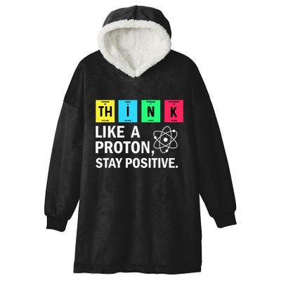 Think Like A Proton Stay Positive Funny Science Hooded Wearable Blanket