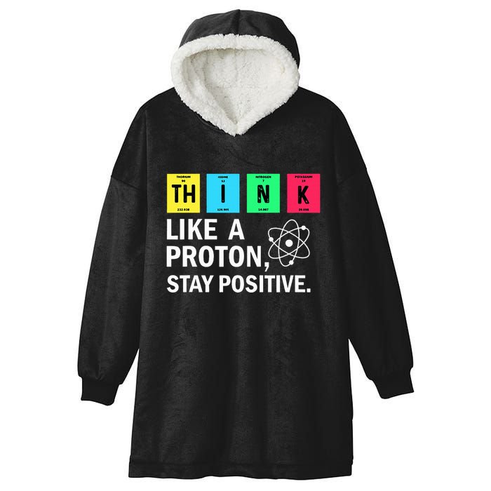 Think Like A Proton Stay Positive Funny Science Hooded Wearable Blanket