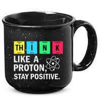 Think Like A Proton Stay Positive Funny Science 15oz Campfire Ceramic Mug