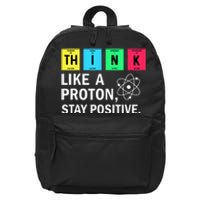 Think Like A Proton Stay Positive Funny Science 16 in Basic Backpack