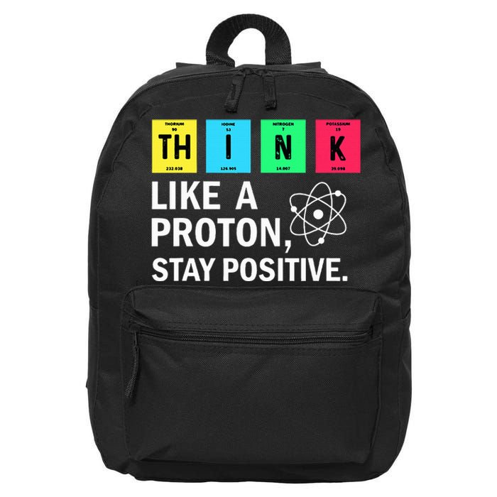 Think Like A Proton Stay Positive Funny Science 16 in Basic Backpack