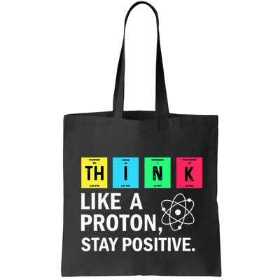 Think Like A Proton Stay Positive Funny Science Bag