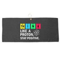 Think Like A Proton Stay Positive Funny Science Large Microfiber Waffle Golf Towel