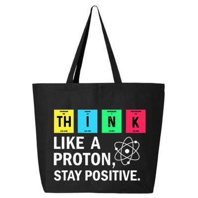 Think Like A Proton Stay Positive Funny Science 25L Jumbo Tote