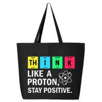 Think Like A Proton Stay Positive Funny Science 25L Jumbo Tote