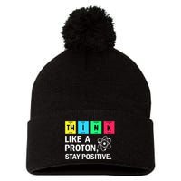 Think Like A Proton Stay Positive Funny Science Pom Pom 12in Knit Beanie