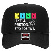 Think Like A Proton Stay Positive Funny Science Hat